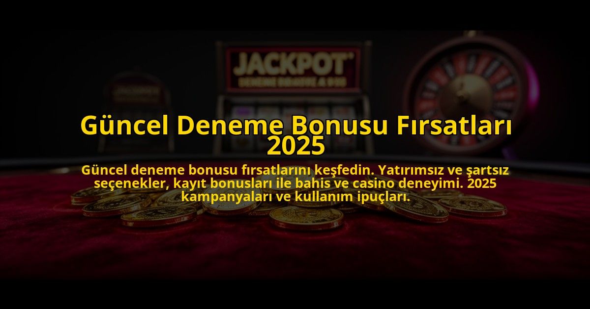 Guncel-Deneme-Bonusu-Firsatlari-2025-overlay-1776040935.jpg